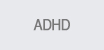 ADHD